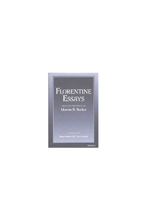 Florentine Essays: Selected Writings of Marvin B.Becker by Marvin B. Becker 9780472112258