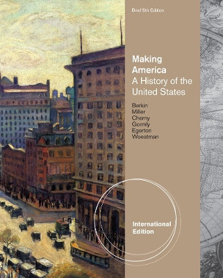 Making America: A History of the United States, Brief, International Edition by Carol Berkin 9780495897569
