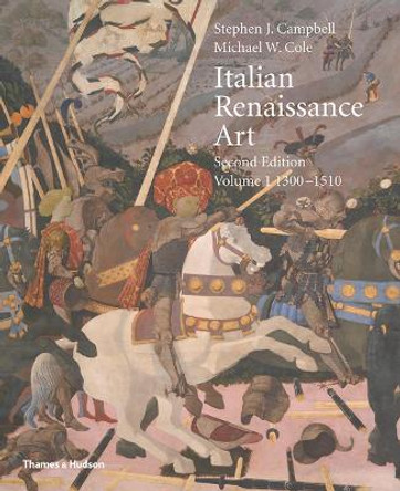 Italian Renaissance Art: Volume One by Stephen J. Campbell 9780500293324
