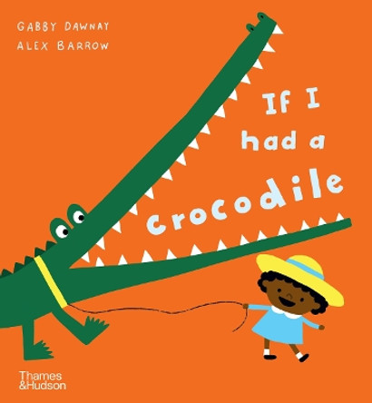If I had a crocodile by Gabby Dawnay 9780500660270