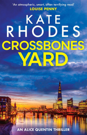 Crossbones Yard: Alice Quentin 1 by Kate Rhodes