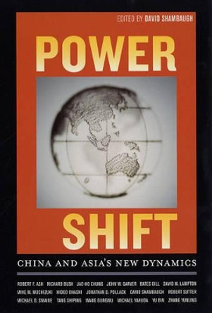 Power Shift: China and Asia's New Dynamics by David Shambaugh 9780520245709