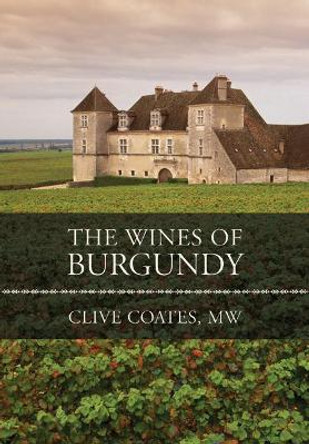 The Wines of Burgundy by Clive Coates 9780520250505