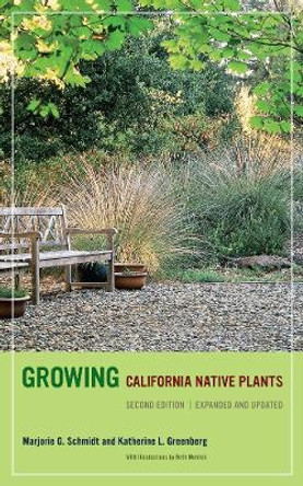 Growing California Native Plants, Second Edition by Marjorie G. Schmidt 9780520266698