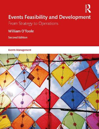 Events Feasibility and Development: From Strategy to Operations by William O'Toole