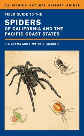 Field Guide to the Spiders of California and the Pacific Coast States by Richard J. Adams 9780520276611