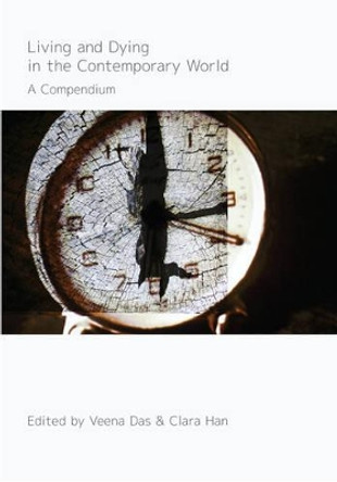 Living and Dying in the Contemporary World: A Compendium by Veena Das 9780520278417