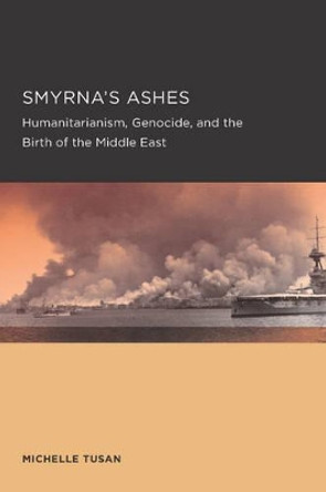 Smyrna's Ashes by Michelle Tusan 9780520289567