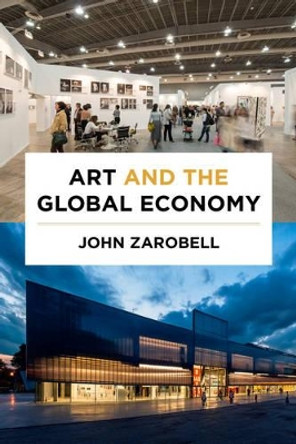Art and the Global Economy by John Zarobell 9780520291539