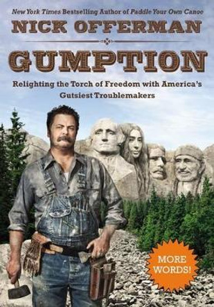 Gumption: Relighting the Torch of Freedom with America's Gutsiest Troublemakers by Nick Offerman 9780525954675