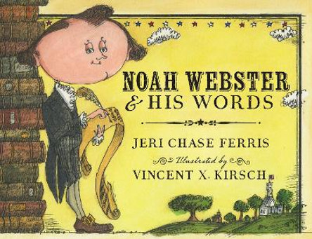 Noah Webster and His Words by Jeri,Chase Ferris 9780544582422