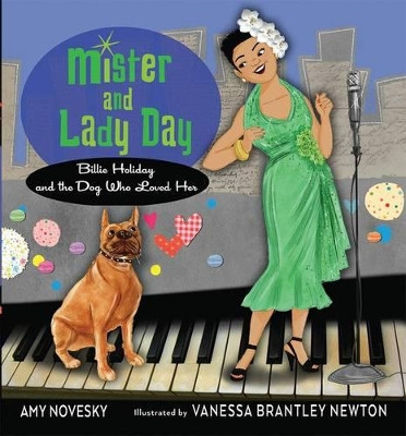 Mister and Lady Day: Billie Holiday and the Dog Who Loved Her by Amy Novesky 9780544809055