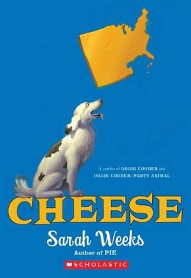 Cheese: A Combo of Oggie Cooder and Oggie Cooder, Party Animal by Sarah Weeks 9780545939577