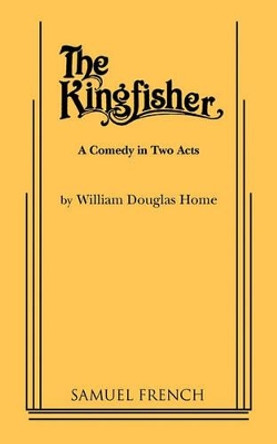 The Kingfisher by William Douglas Home 9780573611308