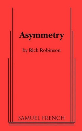 Asymmetry by Rick Robinson 9780573650680