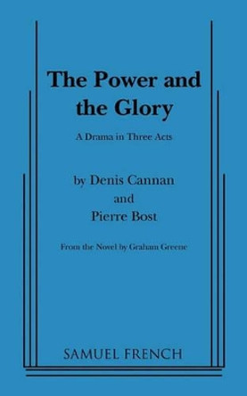 Power and the Glory, the (Greene) by Dennis Cannan 9780573614231