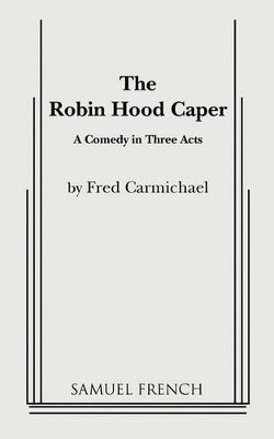 The Robin Hood Caper by Fred Carmichael 9780573614842