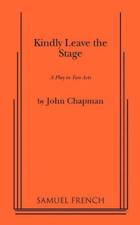 Kindly Leave the Stage by Dr John Chapman 9780573693649