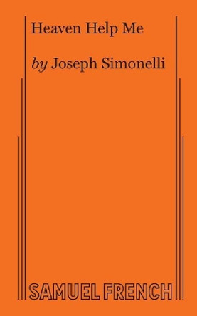 Heaven Help Me by Joseph Simonelli 9780573696824