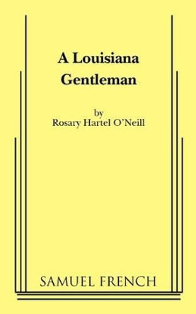 A Louisiana Gentleman by Rosary Hartel O'Neill 9780573697654