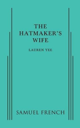 The Hatmaker's Wife by Lauren Yee 9780573702846