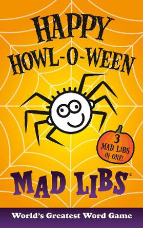 Happy Howl-O-Ween Mad Libs by Mad Libs 9780593225851