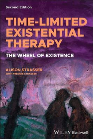 Time-Limited Existential Therapy: The Wheels of Existence by Alison Strasser