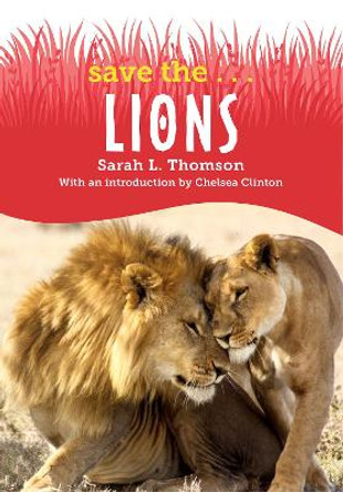 Save the...Lions by Sarah L. Thomson 9780593404058