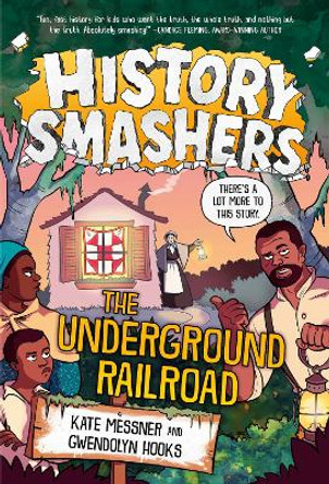 History Smashers: The Underground Railroad by Kate Messner 9780593428948