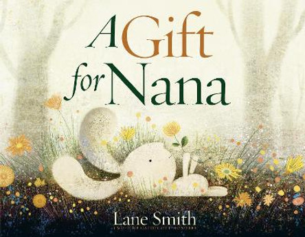 A Gift for Nana by Lane Smith 9780593430347