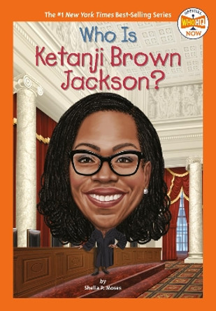 Who Is Ketanji Brown Jackson? by Shelia P. Moses 9780593659564