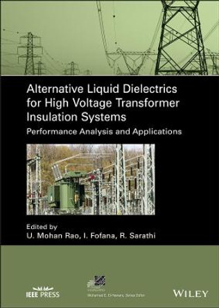 Alternative Liquid Dielectrics for High Voltage Transformer Insulation Systems: Performance Analysis and Applications by Mohan Rao Ungarala