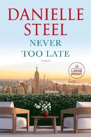 Never Too Late: A Novel by Danielle Steel 9780593861745