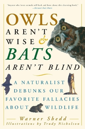 Owls Aren't Wise, Bats Aren't by Warner Shedd 9780609807972