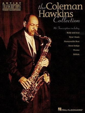 The Coleman Hawkins Collection: Artist Transcriptions - Tenor Sax by Coleman Hawkins 9780634065736