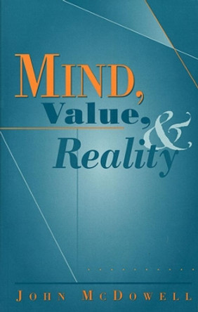 Mind, Value, and Reality by John McDowell 9780674007130