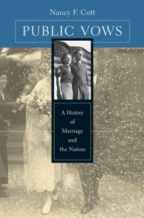 Public Vows: A History of Marriage and the Nation by Nancy F. Cott 9780674008755