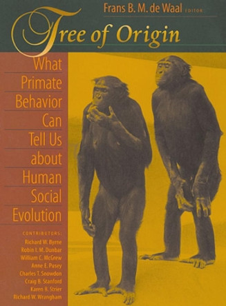 Tree of Origin: What Primate Behavior Can Tell Us about Human Social Evolution by Frans De Waal 9780674010048