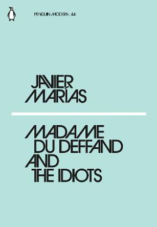 Madame du Deffand and the Idiots by Javier Marias