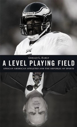 A Level Playing Field: African American Athletes and the Republic of Sports by Gerald L. Early 9780674050983