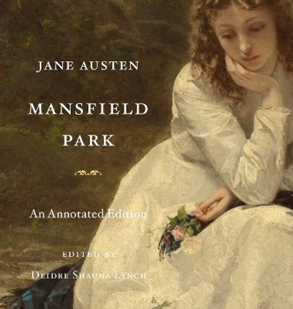 Mansfield Park: An Annotated Edition by Jane Austen 9780674058101