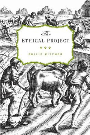 The Ethical Project by Philip Kitcher 9780674284289