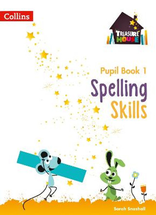 Spelling Skills Pupil Book 1 (Treasure House) by Sarah Snashall