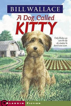 Dog Called Kitty by Bill Wallace 9780671770815