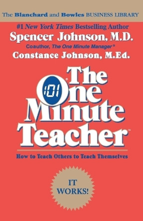 The One Minute Teacher: How to Teach Others to Teach Themselves by Spencer Johnson 9780688082499
