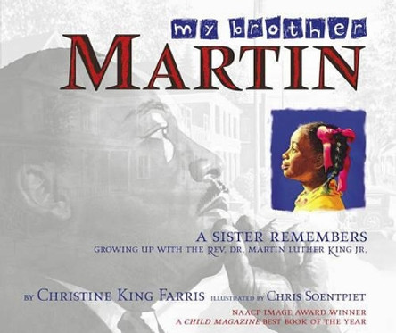 My Brother Martin: A Sister Remembers Growing Up with the Rev. Dr. Martin Luther King Jr. by Christine King Farris 9780689843884