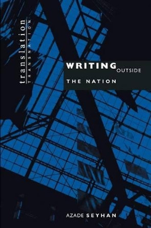 Writing Outside the Nation by Azade Seyhan 9780691050997