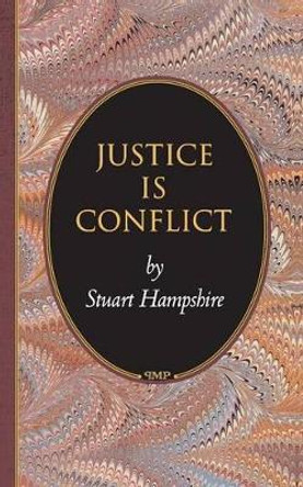 Justice Is Conflict by Stuart Hampshire 9780691089744