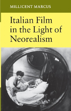 Italian Film in the Light of Neorealism by Millicent Marcus 9780691102085