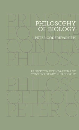Philosophy of Biology by Peter Godfrey-Smith 9780691140018
